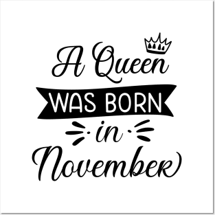 A queen Was born in November Posters and Art